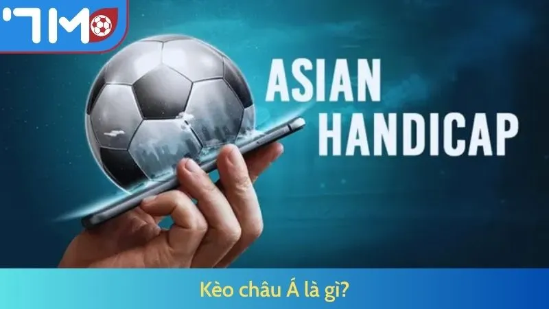 Kèo châu Á là gì?